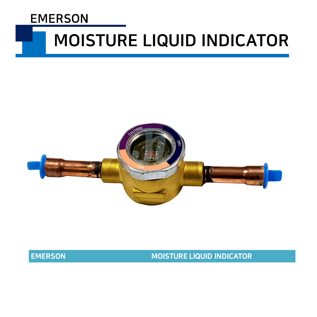 EMERSON-MOISTURE LIQUID INDICATOR